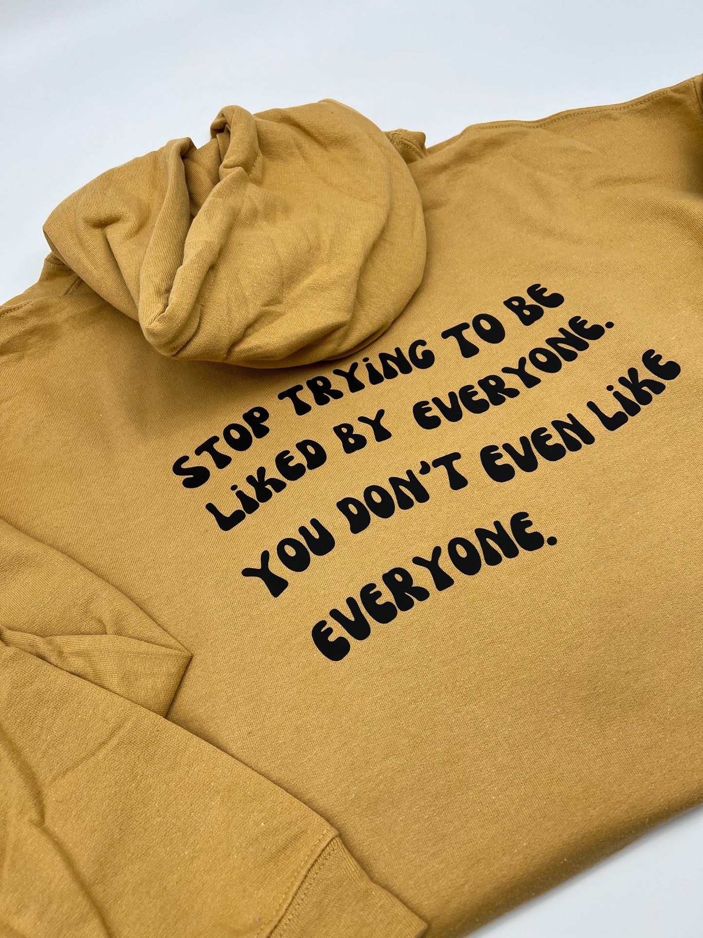 Stop Trying To Be Liked Hoodie