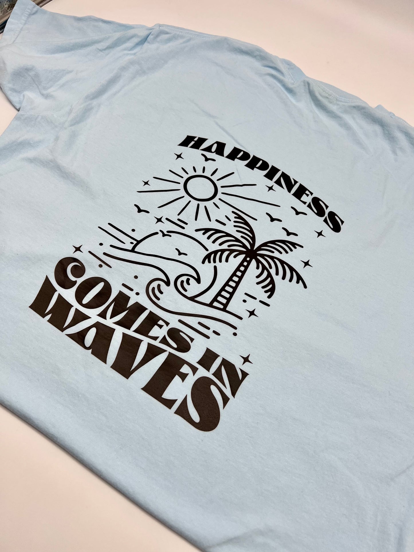 Happiness Comes In Waves Tee