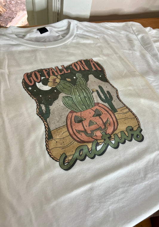 Go Fall On A Cactus Tee