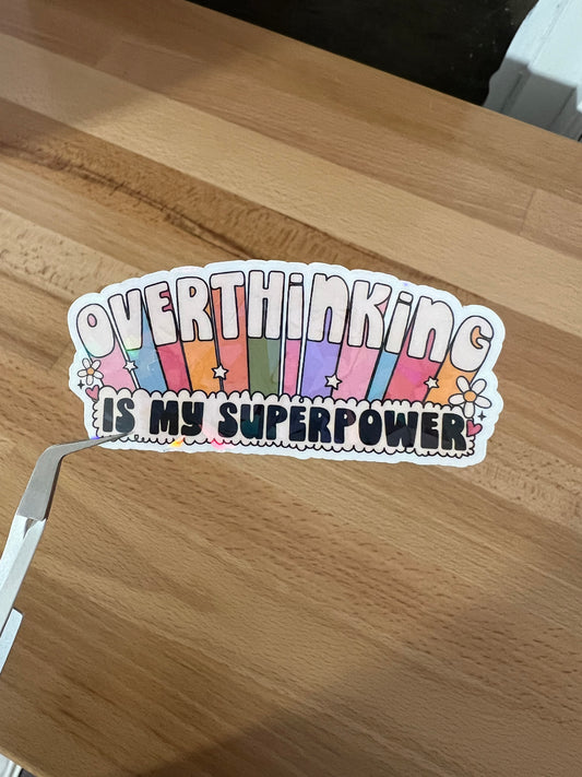 Overthinking Is My Superpower Sticker