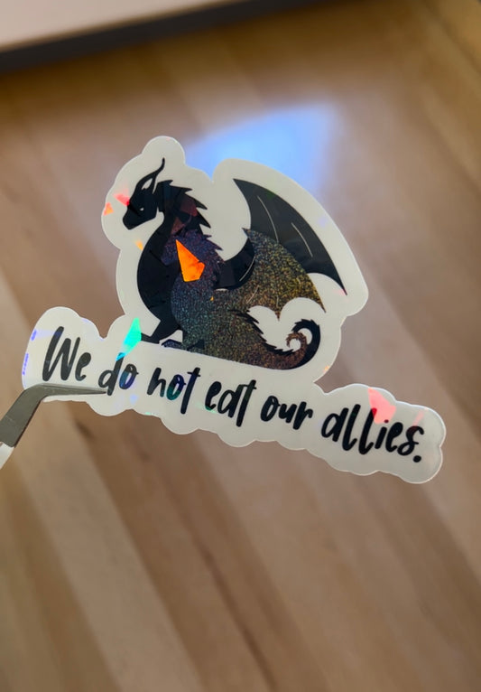 We Do Not Eat Our Allies Sticker