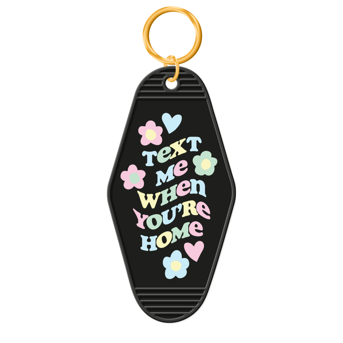 Text Me When You're Home Keychain