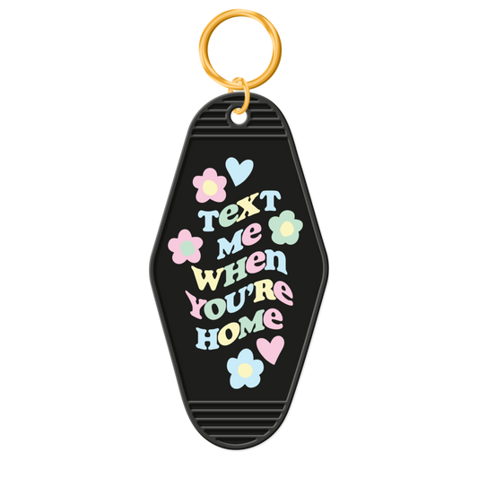 Text Me When You're Home Keychain