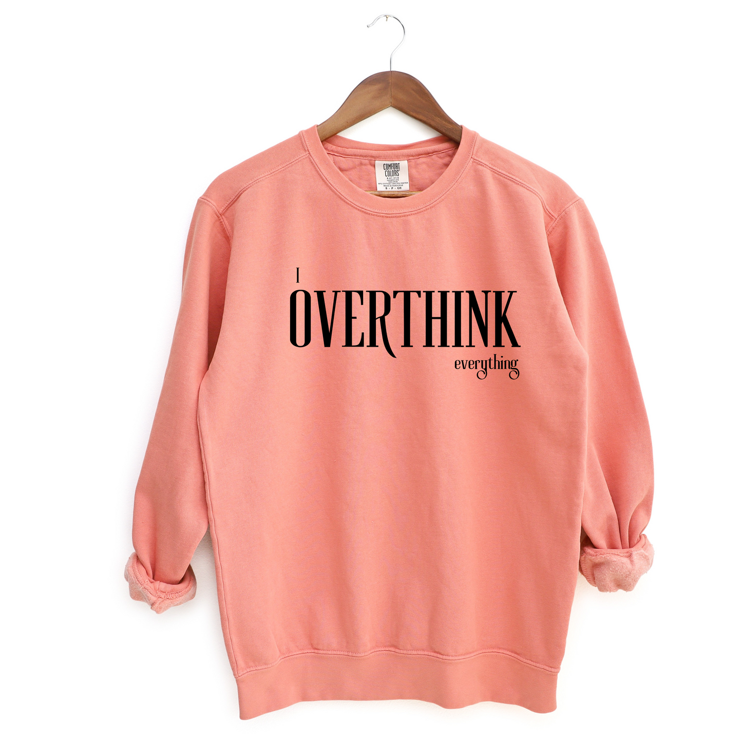 I Overthink Everything Crewneck