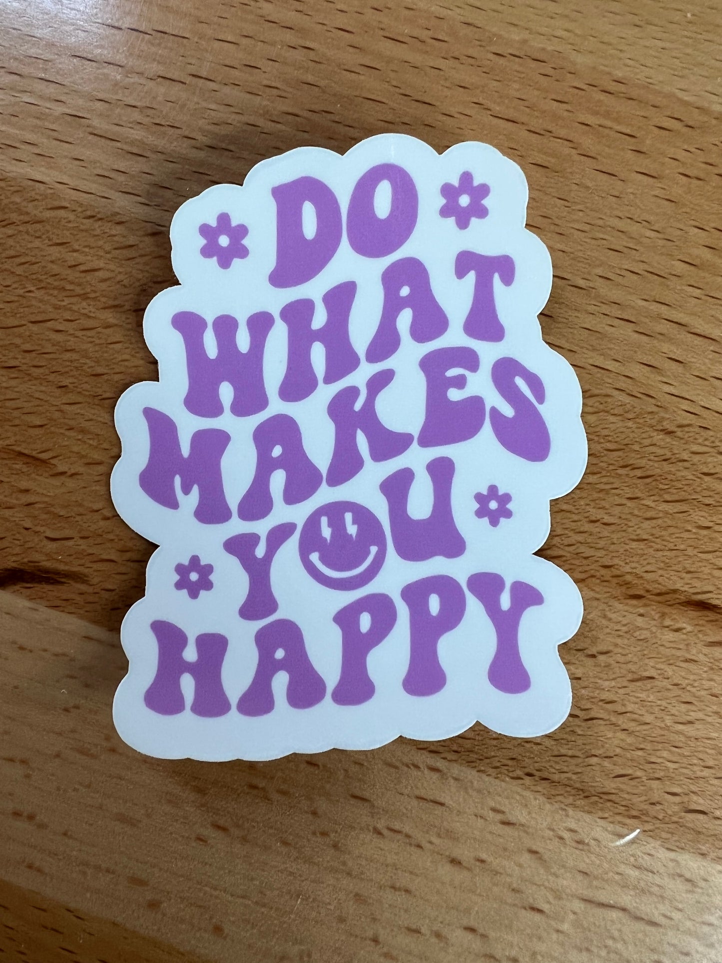 Do What Makes You Happy Sticker