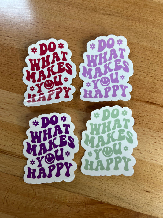 Do What Makes You Happy Sticker