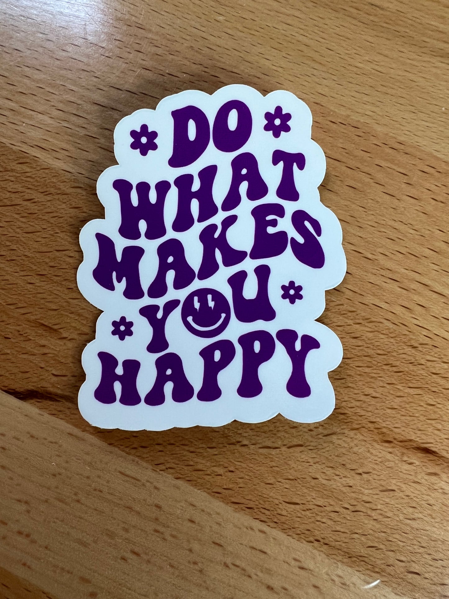 Do What Makes You Happy Sticker