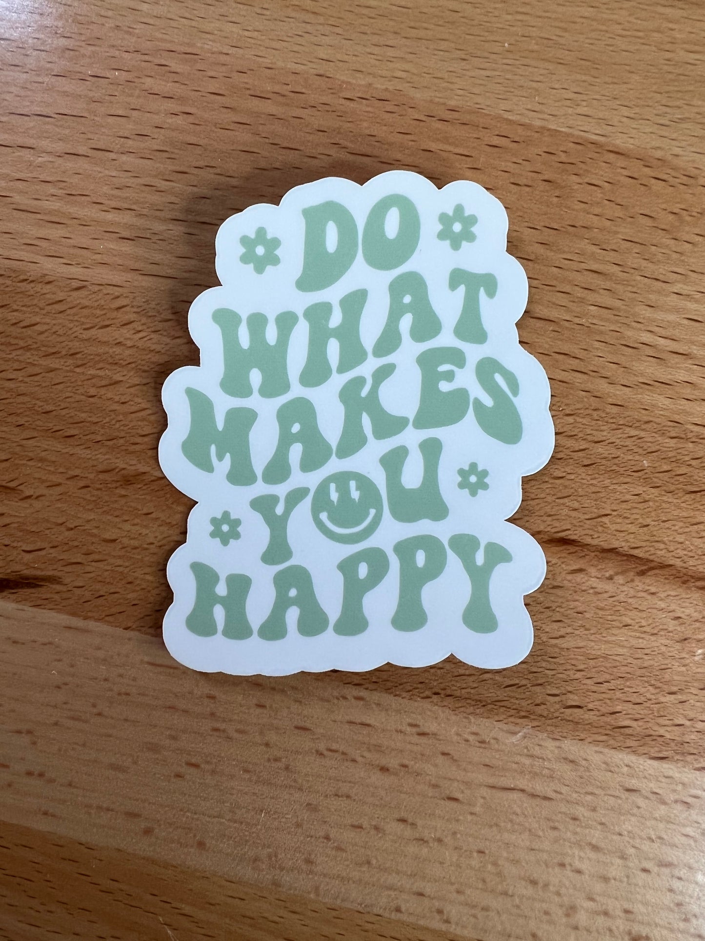 Do What Makes You Happy Sticker