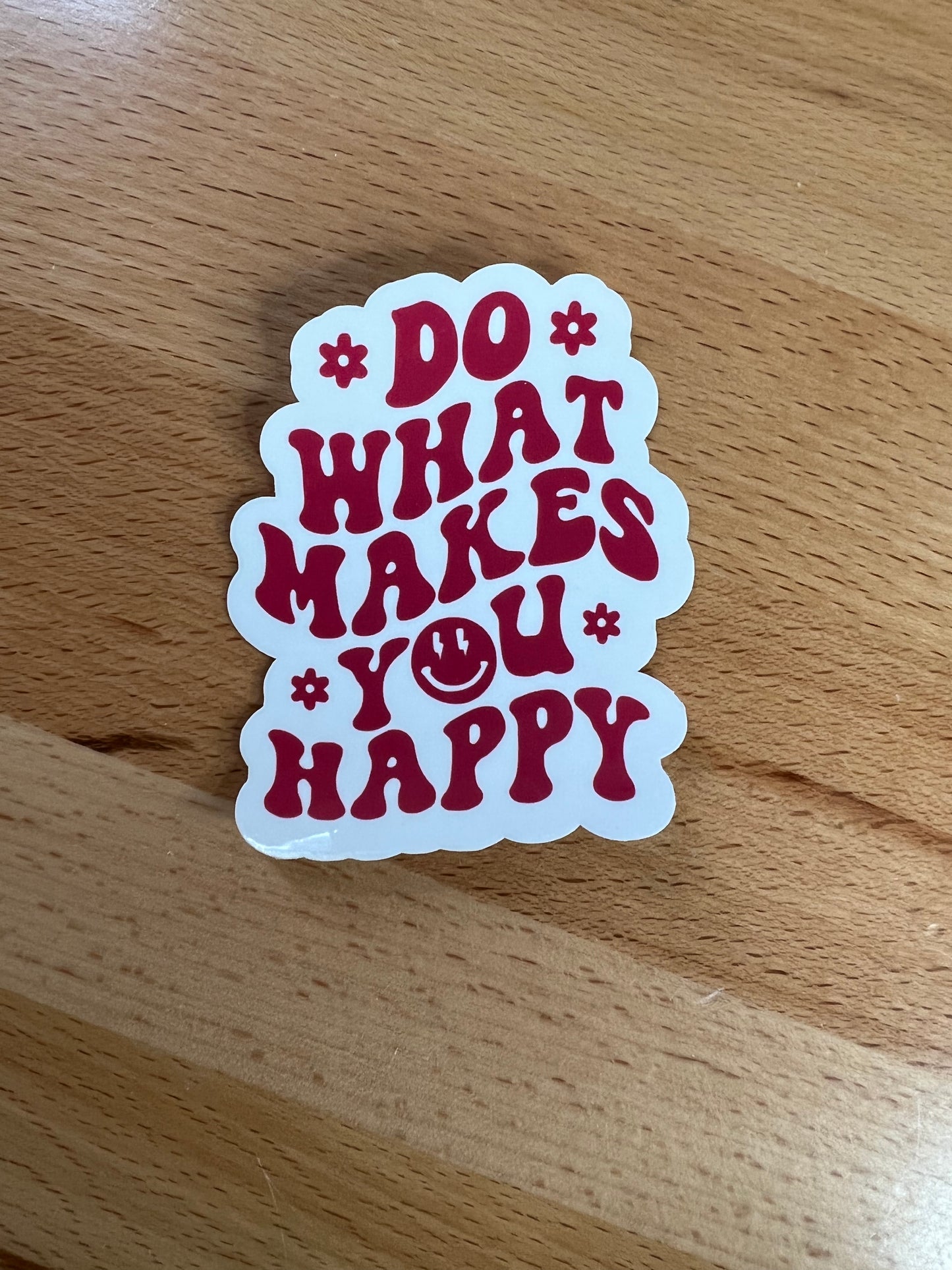 Do What Makes You Happy Sticker